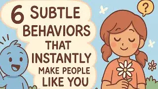 6 Subtle Behaviors That Instantly Make People Like You