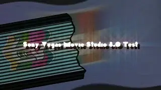 Sony Vegas Movie Studio 8.0 Test