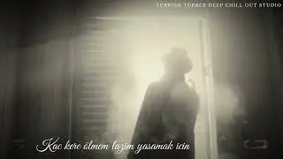 2025 Deep House I  Kac kere &ouml;lmem lazim yasamam icin IT&uuml;rkish T&uuml;rkce Deep House Chill  Studio