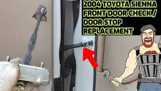 2004-2010 TOYOTA SIENNA FRONT DOOR CHECK / DOOR STOP REPLACEMENT TUTORIAL