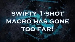 SWIFTY ONE SHOT MACRO WTF GOD DAMNIT