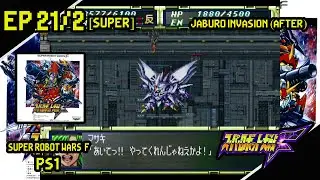Super Robot Wars F[PS1][Super]:EP.21/2 Scenario 22 Jaburo Invasion (After)
