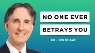 Facing The Reality of Loyalty and Betrayal | Dr John Demartini