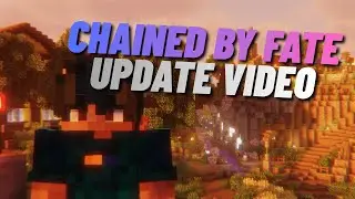 Chained By Fate - Update Video