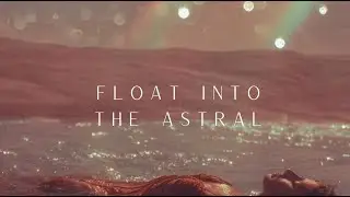 Astral Projection Guided Meditation | Floating Technique |  Yoga Nidra | Deep Relaxation