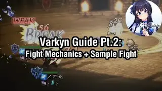 Varkyn Guide Pt.2: Fight Mechanics + Sample Fight [Octopath Traveler: Champions of the Continent]