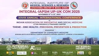 Valedictory | INTEGRAL-IAPSM UP-UK CON 2025 | Dept. of Community Medicine | IIMSR, IU, LKO