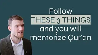 3 Tips to Memorize Qur’an & Never Lose It