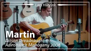 Martin Ditson Dreadnought 111 Adirondack Mahogany 2006 played by Lars Hilbrink | Demo