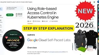 [NEW 2026] Using Role-based Access Control in Kubernetes Engine | Google Arcade | #GSP493