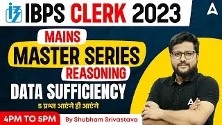 IBPS Clerk 2023 l IBPS Clerk Mains Data Sufficiency l By Shubham Srivastava