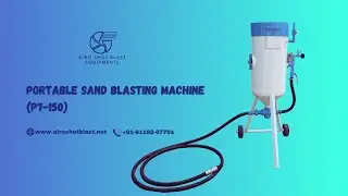 Portable Sand Blasting Machine (P7-150) | Best Sand Blasting Machine- Airo Shot Blast Equipments