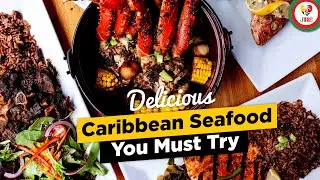Delicious Caribbean Seafood You Must Try