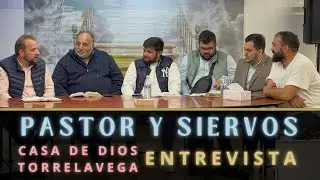 Pastor y siervos de Casa De Dios, Torrelavega #02 entrevista