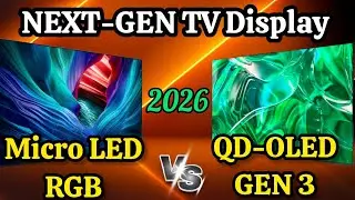 The Display Revolution Has Begun | Micro‑RGB VS QD‑OLED Gen 3؟