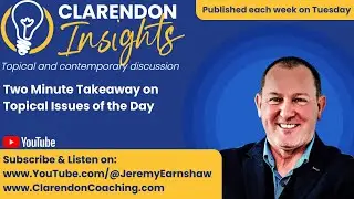 Clarendon Insights Issue 20 - Two Minute Takeaway On Topical Issues Of The Day