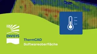 Softwareoberfl&auml;che: So funktioniert ThermCAD / EVEBI