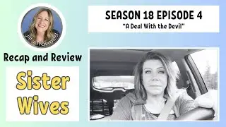 SISTER WIVES S18 E04 RECAP AND REVIEW (2023)