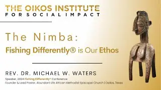 The Nimba: Fishing Differently&reg; is Our Ethos with Rev. Dr. Michael W. Waters