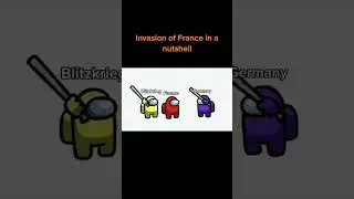 Invasion of France in a nutshell. #shorts