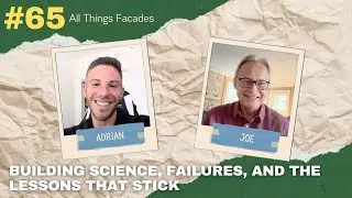 Building Science, Failures, and the Lessons That Stick featuring Joe Lstiburek
