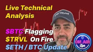 Live Technical Analysis: $BTC Flagging -$TRVL  On Fire - $ETH / BTC Update