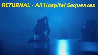RETURNAL - All Hospital Sequences (The Ascent)