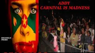 [NEW SPICEMAS 2014] Addy - Carnival Is Madness - In The Fete Riddim - Grenada Soca 2014