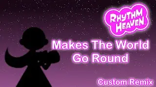 Rhythm Heaven Custom Remix &mdash; Makes the World Go Round (Jazzwave)