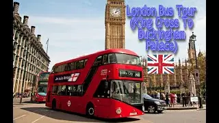 King cross to Buckingham palace By Bus | London