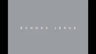 ECHOES JESUS | WCH Worship