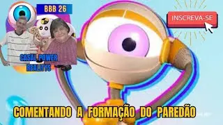 💪🔥 COMENTANDO  A  FORMAÇÃO  DO PAREDÃO  #bbb26