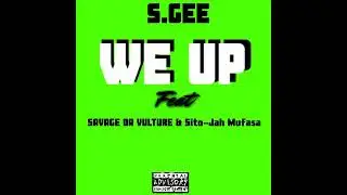 S.GEE  FT SAVAGE DA VULTURE & SITO-JAH MUFASA (WE UP) OFFICIAL AUDIO