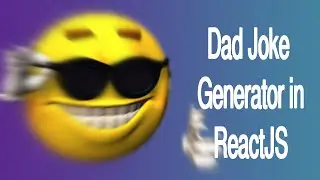 Make a Dad Joke Generator In ReactJS