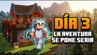 DÍA 3 EN MINECRAFT | LA AVENTURA SE PONE SERIA