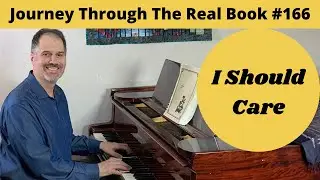 I Should Care: Journey Through The Real Book #166 (Jazz Piano Lesson)