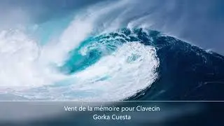Vent de la mémoire pour Clavecin - Gorka Cuesta