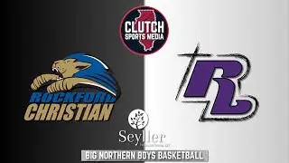 Rockford Christian Royal Lions vs Rockford Lutheran Crusaders - Big Northern Boys Basketball