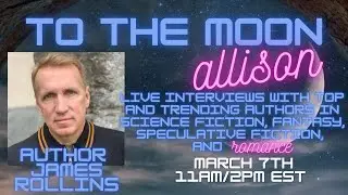 TO THE MOON, ALLISON with JAMES ROLLINS, bestselling author of THE MOONFALL SAGA