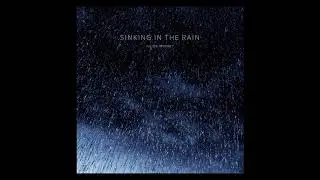 SINKING IN THE RAIN | Julien Journet