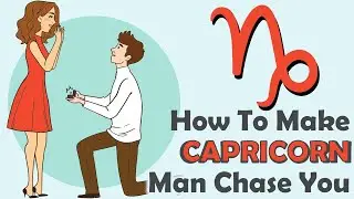 How To Make Capricorn Man Chase You