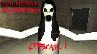 Evilnessa: Nightmare House - Episode 1 Full Gameplay.