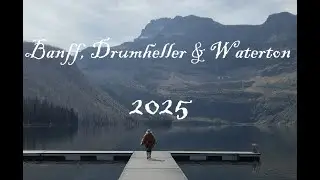 BANFF, DRUMHELLER AND WATERTON 2025