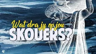 WAT DRA JY OP JOU SKOUERS? - 20 MAART 2022