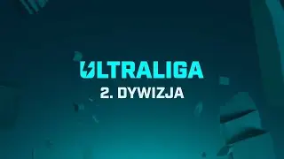 Ultraliga 2. Dywizja | ️️️️️️️️️️️️️️️️️️️️️️⛈️ | MVE vs DCT | BO5 | playoffy dzień 1.