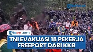 Operasi Senyap Pasukan Elite TNI Selamatkan 18 Pekerja Freeport dari Ancaman KKB, Terjebak 3 Hari