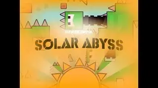The New HARDEST Level - Solar Abyss // 1🧨 // Lunatic Appel