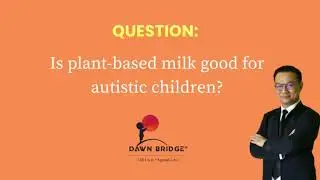 Plant-Based Milk for Autism: Does It Really Help?