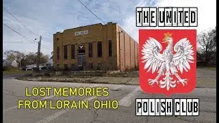 Mr. P. Explores... The Abandoned United Polish Club (Lorain, Ohio)