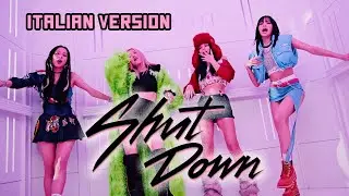 [COVER] BLACKPINK - SHUT DOWN (ITALIAN VERSION)